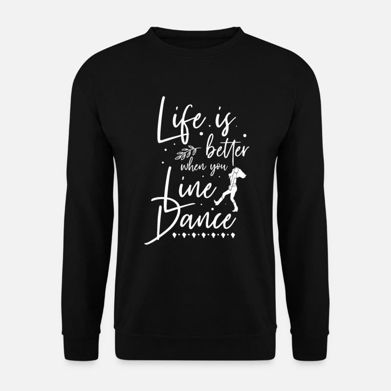 Life Is Better Line Dance Line Dancing Country - Unisex Sweatshirt - black