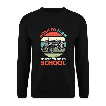 Born To Farm Agriculture Farming Farm Tractor Gift - Unisex Sweatshirt - black - Front - Alina (178cm) & Michal (187cm)