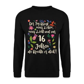 16. Geburtstag schöner Spruch mit floralem Muster - Unisex Pullover - Schwarz - Vorne - Alina (178cm) & Michal (187cm)