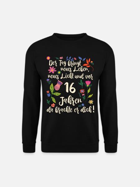 16. Geburtstag schöner Spruch mit floralem Muster - Unisex Pullover - Schwarz