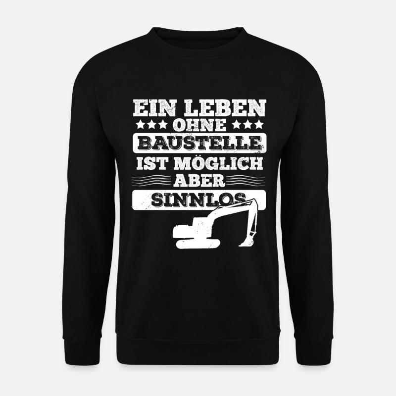 Ein Leben ohne Baustelle ist möglich aber sinnlos - Unisex Pullover - Schwarz