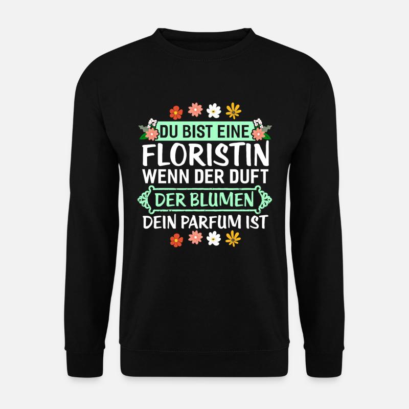 Floristin Florist Floristik Gärtnerin Geschenk - Unisex Pullover - Schwarz