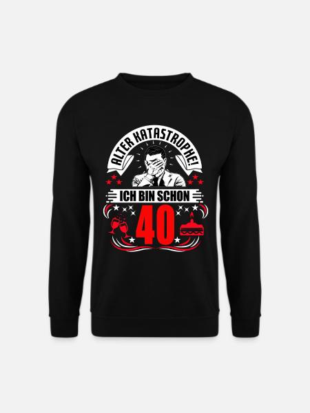 40. Geburtstag Mann Geschenk lustig Geburtstag 40 - Unisex Pullover - Schwarz