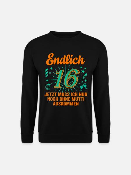 16 Geburtstag Junge Geschenk lustig 16. Ehrentag - Unisex Pullover - Schwarz