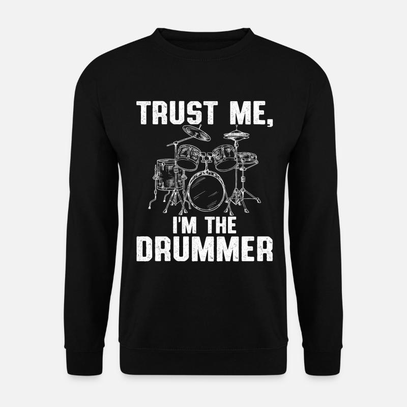 Trust Me I'm The Drummer Drums Music Drumming Gift - Unisex Pullover - Schwarz