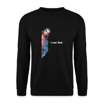 I Saw That Jesus Christ Religion Faith Prayer Gift - Unisex Sweatshirt - black - Front - Alina (178cm) & Michal (187cm)