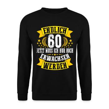 60. Geburtstag Mann 60.Ehrentag 60. Jubiläum Fun - Unisex Pullover - Schwarz - Vorne - Alina (178cm) & Michal (187cm)