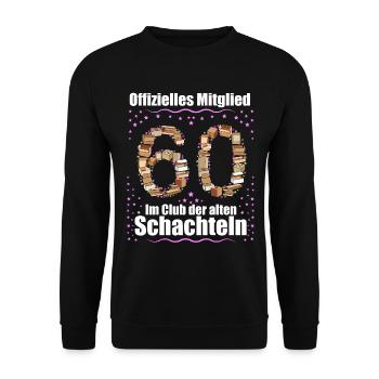 60. Geburtstag Geschenk Frauen lustig 60 Jahre - Unisex Pullover - Schwarz - Vorne - Alina (178cm) & Michal (187cm)