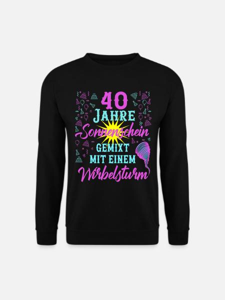 40 Geburtstag Frauen Geschenk 40 Jahre Geburtstag - Unisex Pullover - Schwarz