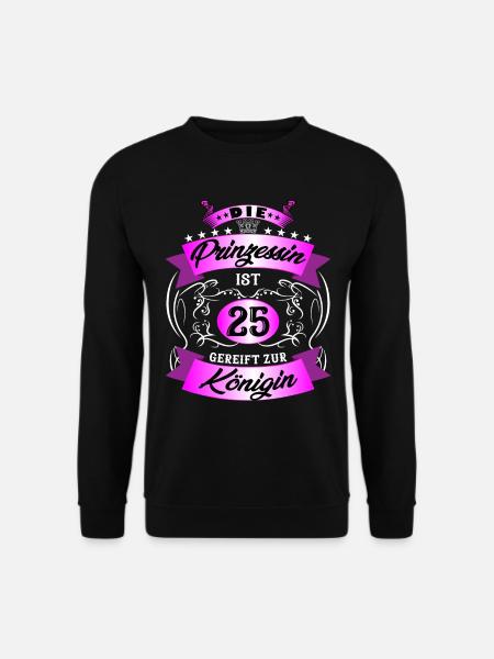 25 Geburtstag Frauen Geschenk 25 Jahre Geburtstag - Unisex Pullover - Schwarz