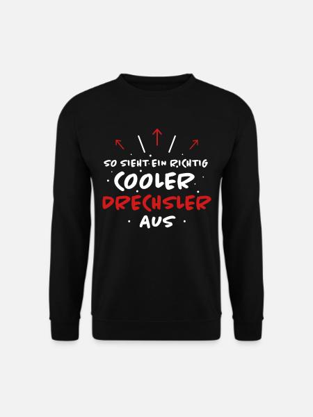 Drechsler Lustiger Spruch Drechseln Beruf Geschenk - Unisex Pullover - Schwarz