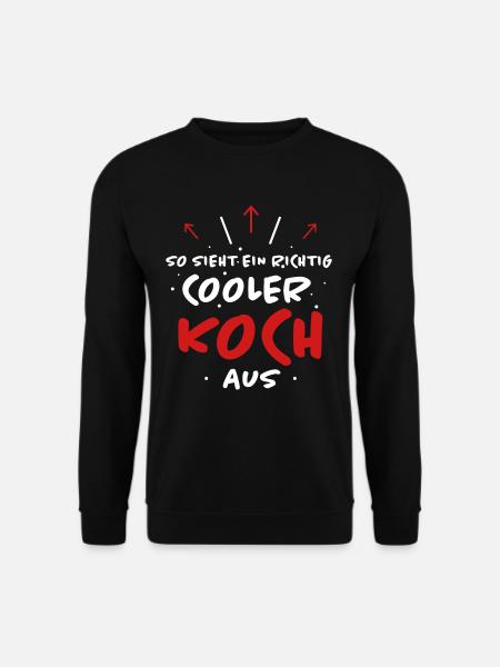 Koch Lustiger Spruch Kochen Küche Beruf Geschenk - Unisex Pullover - Schwarz