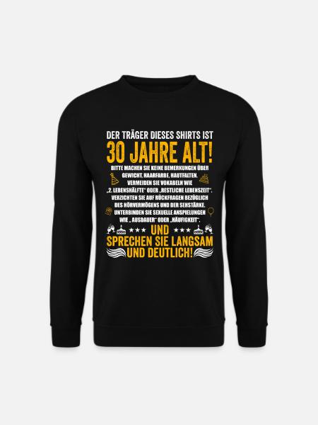 30. Geburtstag lustige Geschenke Männer 30 Jahre - Unisex Pullover - Schwarz