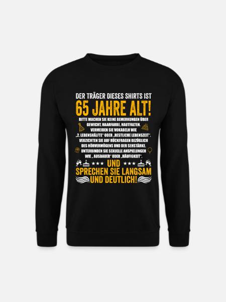 65. Geburtstag lustige Geschenke Männer 65 Jahre - Unisex Pullover - Schwarz