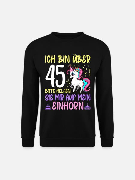 45. Geburtstag Frauen Geschenk lustig 45. Ehrentag - Unisex Pullover - Schwarz