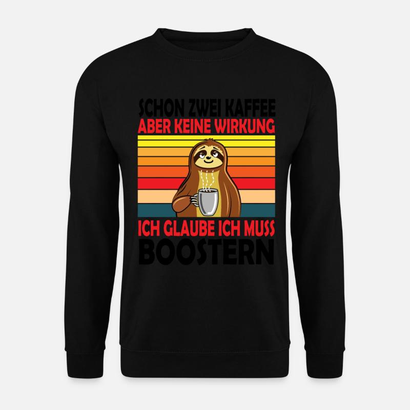 Kaffee Büro Arbeitskollege Sarkasmus Humor Fun - Unisex Pullover - Schwarz