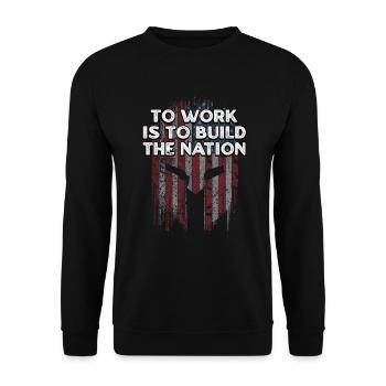 Zu arbeiten bedeutet, die Nation zu bauen, die stolz auf die Amerikaner ist - Unisex Pullover - Schwarz - Vorne - Alina (178cm) & Michal (187cm)