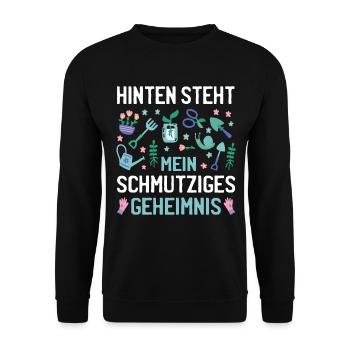Hinten Steht Mein Schmutziges Geheimnis Garten - Unisex Pullover - Schwarz - Vorne - Alina (178cm) & Michal (187cm)