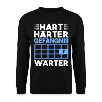Hart Härter Gefängnis Wärter Spruch Lustig JVA - Unisex Pullover - Schwarz - Vorne - Alina (178cm) & Michal (187cm)
