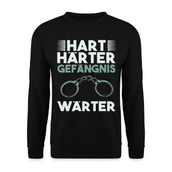 Lustige JVA Sprüche Hart Härter Gefängnis Wärter - Unisex Pullover - Schwarz - Vorne - Alina (178cm) & Michal (187cm)