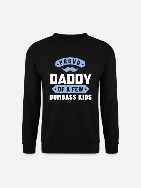 proud daddy of dumbass kids - Unisex Sweatshirt - black