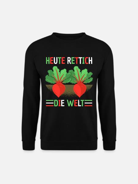 Heute Rettich Die Welt Lustiger Garten Spruch - Unisex Pullover - Schwarz