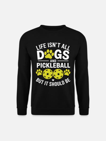 Pickleball Spruch Hund Lustige Pickleball Geschenk - Unisex Pullover - Schwarz