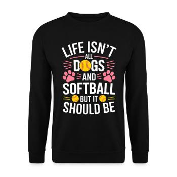 Softball Spruch Hunde Lustiges Softball Geschenk - Unisex Pullover - Schwarz - Vorne - Alina (178cm) & Michal (187cm)