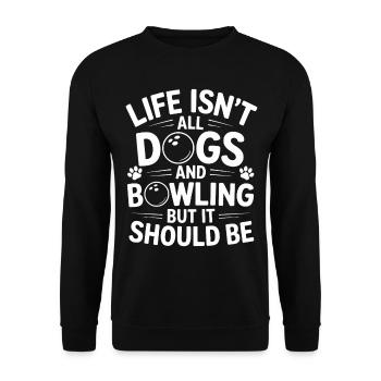 Bowling Spruch Hunde Lustiges Bowling Geschenk - Unisex Pullover - Schwarz - Vorne - Alina (178cm) & Michal (187cm)