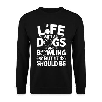 Bowling Spruch Hunde Lustiges Bowling Geschenk - Unisex Pullover - Schwarz - Vorne - Alina (178cm) & Michal (187cm)
