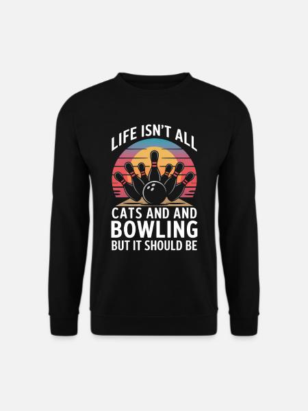 Bowling Spruch Katzen Lustiges Bowling Geschenk - Unisex Pullover - Schwarz