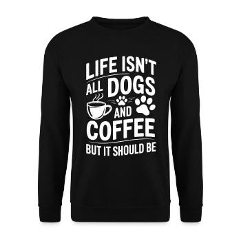 Coffee Saying Dogs Funny Coffee Gift - Unisex Sweatshirt - black - Front - Alina (178cm) & Michal (187cm)