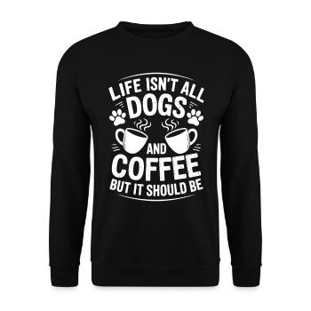 Coffee Saying Dogs Funny Coffee Gift - Unisex Sweatshirt - black - Front - Alina (178cm) & Michal (187cm)