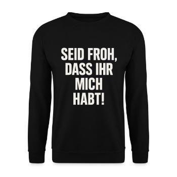Be Glad You Have Me – Slogan Shirt - Unisex Sweatshirt - black - Front - Alina (178cm) & Michal (187cm)