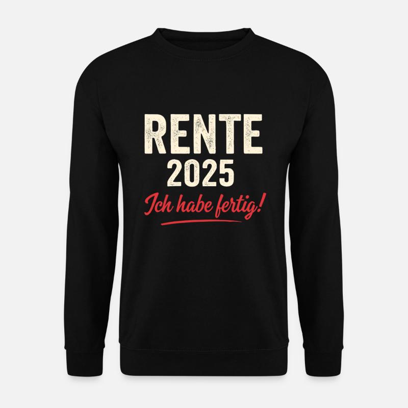 Rente 2025 – J’ai terminé - Sweat-shirt Unisexe - noir
