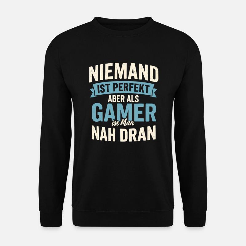 Niemand ist perfekt aber als Gamer nah dran - Unisex Pullover - Schwarz