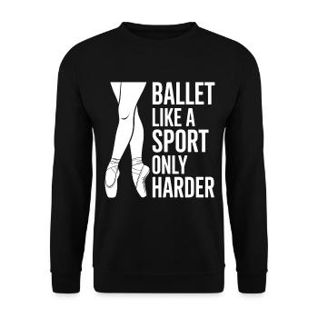 Ballett Spruch Ballerina Lustiges Ballett Geschenk - Unisex Pullover - Schwarz - Vorne - Alina (178cm) & Michal (187cm)