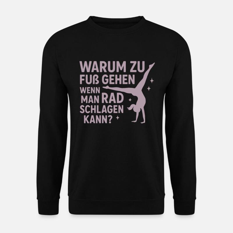 Why walk – Radschlag Turnspruch - Unisex Sweatshirt - black