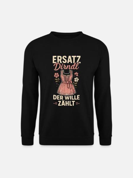 Replacement Dirndl – The Will Counts - Unisex Sweatshirt - black