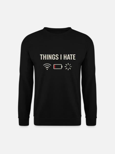 Things I hate - Unisex Sweatshirt - black