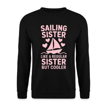Sailing Saying Sister Sailor Sailing Gift - Unisex Sweatshirt - black - Front - Alina (178cm) & Michal (187cm)