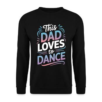Dancing Saying Dad Dance Funny Dancing Gift - Unisex Sweatshirt - black - Front - Alina (178cm) & Michal (187cm)