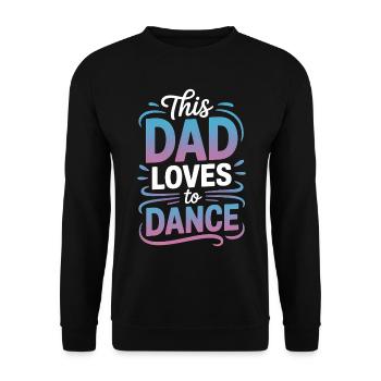 Dancing Saying Dad Dance Funny Dancing Gift - Unisex Sweatshirt - black - Front - Alina (178cm) & Michal (187cm)