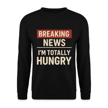 Breaking News – I'm Hungry Shirt - Unisex Sweatshirt - black - Front - Alina (178cm) & Michal (187cm)