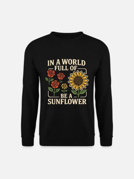 Sei die Sonnenblume – Sei du selbst - Unisex Pullover - Schwarz