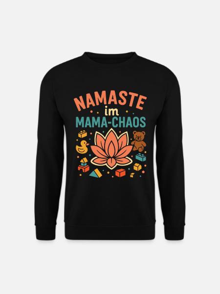 Namaste im Mama-Chaos - Unisex Pullover - Schwarz