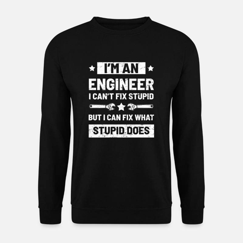 Engineer Sarcastic humor - Unisex Sweatshirt - black