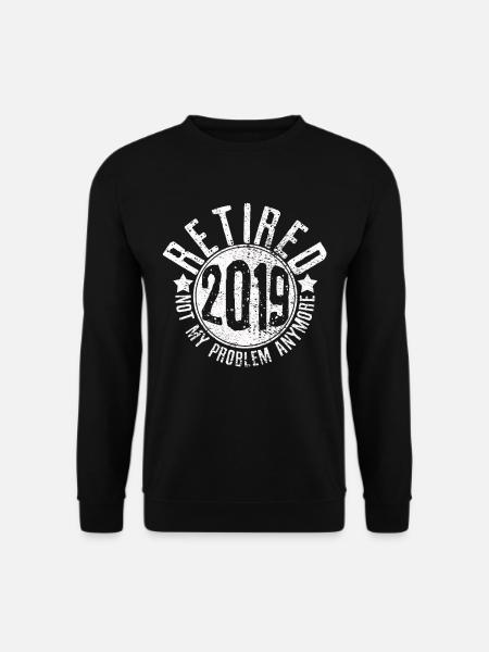 Retirement 2019 retirement - Unisex Sweatshirt - black