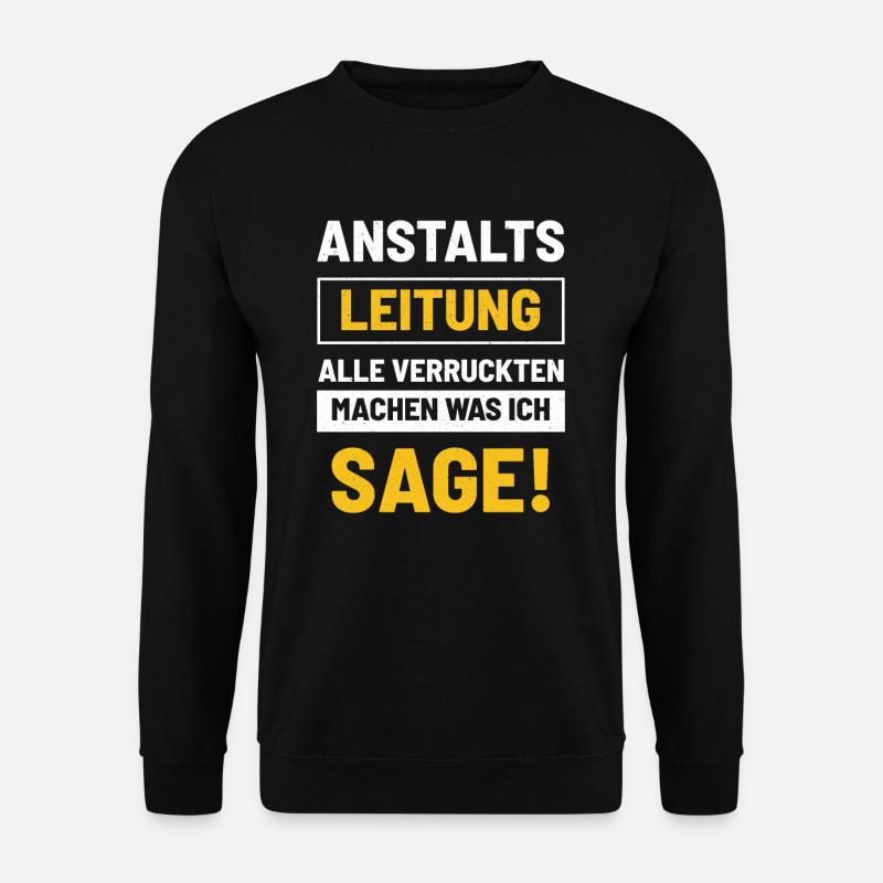 Anstalts Leitung - Unisex Pullover - Schwarz