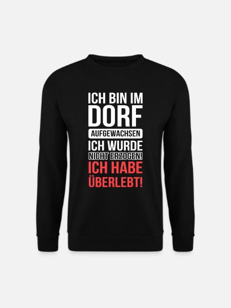 Dorf Aufgewachsen Nicht Erzogen Überlebt - Unisex Pullover - Schwarz